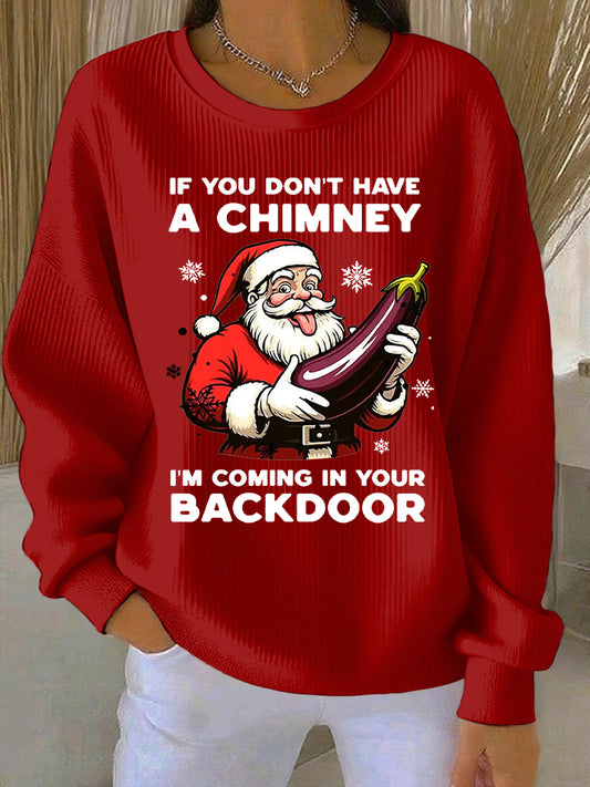 Women's Christmas If You Don't Have A Chimney Print Casual Sweatshirt